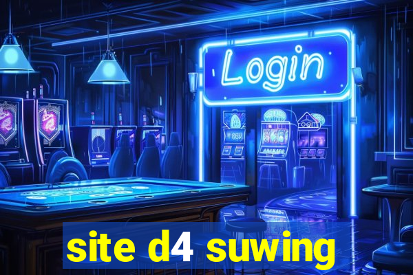 site d4 suwing